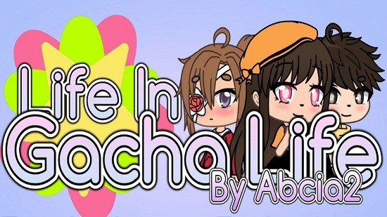 加查生活中的生活最新版(Life In Gacha Life by Abcia2 ) 加查生活中的生活最新版(Life In Gacha Life by Abcia2 )